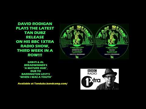 DAVID RODIGAN PLAYS AL BREADWINNER "A MATURE DUB" ON TAN DUBZ FEAT. BARRINGTON LEVY ON BBC 1XTRA