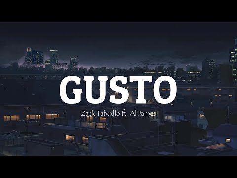 Gusto - Zack Tabudlo ft. Al James (Lyric Video)