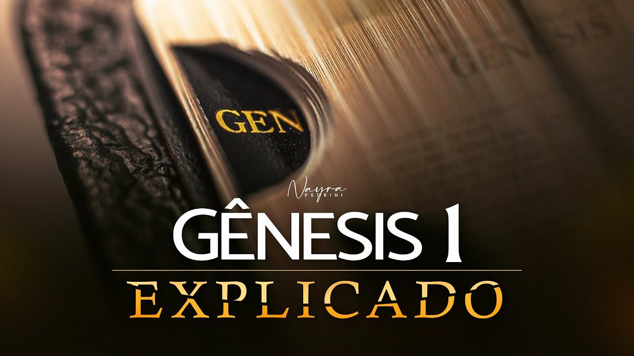 GÊNESIS 1 EXPLICADO - Estudo da Criação de Deus - Nayra Pedrini