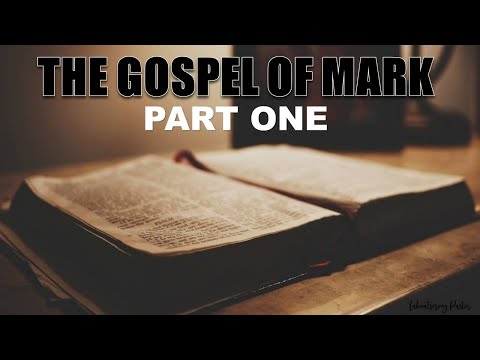 16. New Testament Survey Lesson Seven - Gospel of Mark Part One
