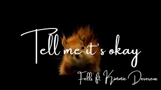 Download lagu Fells - Tell Me It's Okay (feat. Kimmie Devereux) (Lyrics) mp3