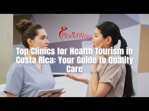 Top Clinics for Health Tourism in Costa Rica: Your Guide to Quality Care