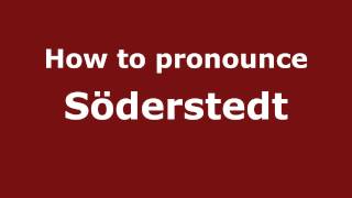 How to pronounce Söderstedt