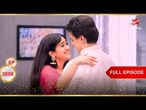 Good news for Kartik-Naira? | Full Ep. 3006 | Yeh Rishta Kya Kehlata Hai
