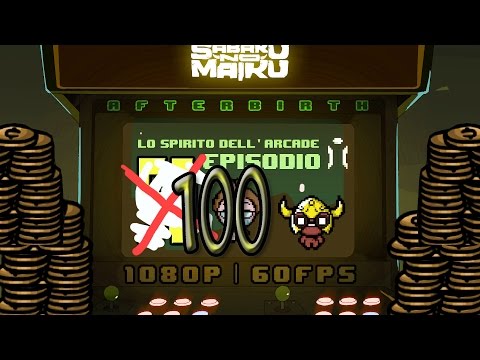 SPECIALE 100° Episodio, Lo Spirito dell'Arcade - The Binding of Isaac: Afterbirth