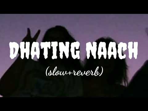 Dhating Naach (slow+reverb) Nakash Aziz, Neha Kakkar