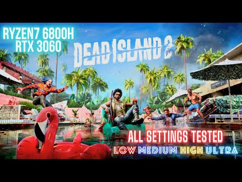 Dead Island 2 (2023) | Asus TUF A15 2022 | RTX 3060 Laptop + Ryzen 7 6800H |1080pAll Settings Tested
