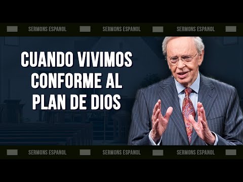 Cuando vivimos conforme al plan de Dios  – Dr. Charles Stanley