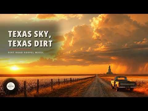 Texas Sky, Texas Dirt