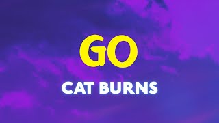 Download lagu Cat Burns - go (Higher & Faster) (Lyrics) | This is the end of me and you So don't call this number mp3