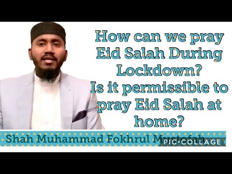 How can we pray Eid Salah during Lockdown? Is it permissible to pray Eid Salah at home?
