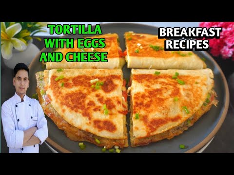 breakfast recipes /Tortilla with eggs and cheese /easy breakfast /