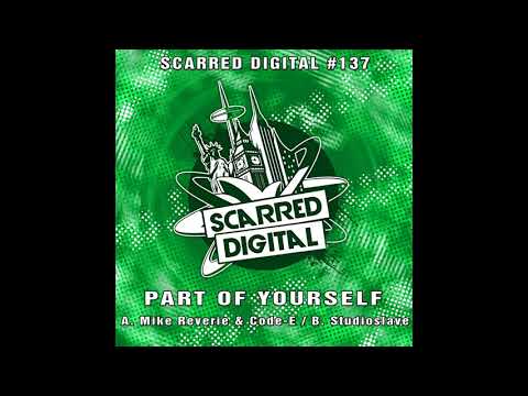 Code-E, Mike Reverie - Part Of Yourself (Mike Reverie & Code-E) [Scarred Digital]