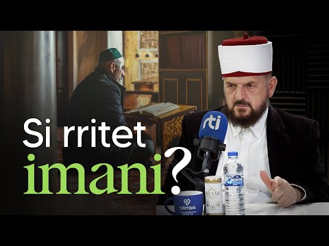 Si rritet imani? - Dr. Shefqet Krasniqi
