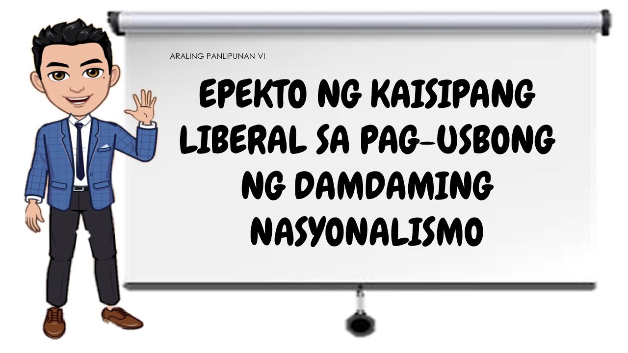 Araling Panlipunan 6: Epekto ng Kaisipang Liberal sa Pag-usbong ng Damdaming Nasyonalismo