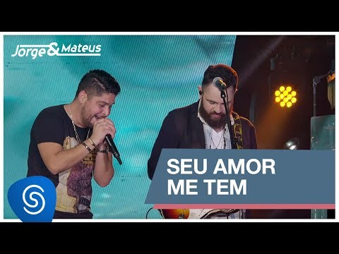 Jorge & Mateus - Seu Amor Me Tem (Como Sempre Feito Nunca) [Vídeo Oficial]