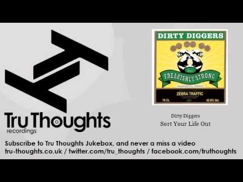 Dirty Diggers - Sort Your Life Out