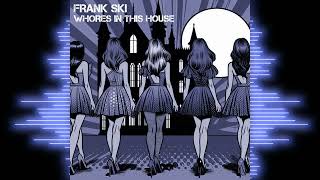 FRANK SKI 'WHORES IN THIS HOUSE' (ORIGINAL BOOTLEG) / FRANKSKI "THERE'S SOME WHORES IN THIS HOUSE"