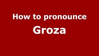 How to pronounce Groza