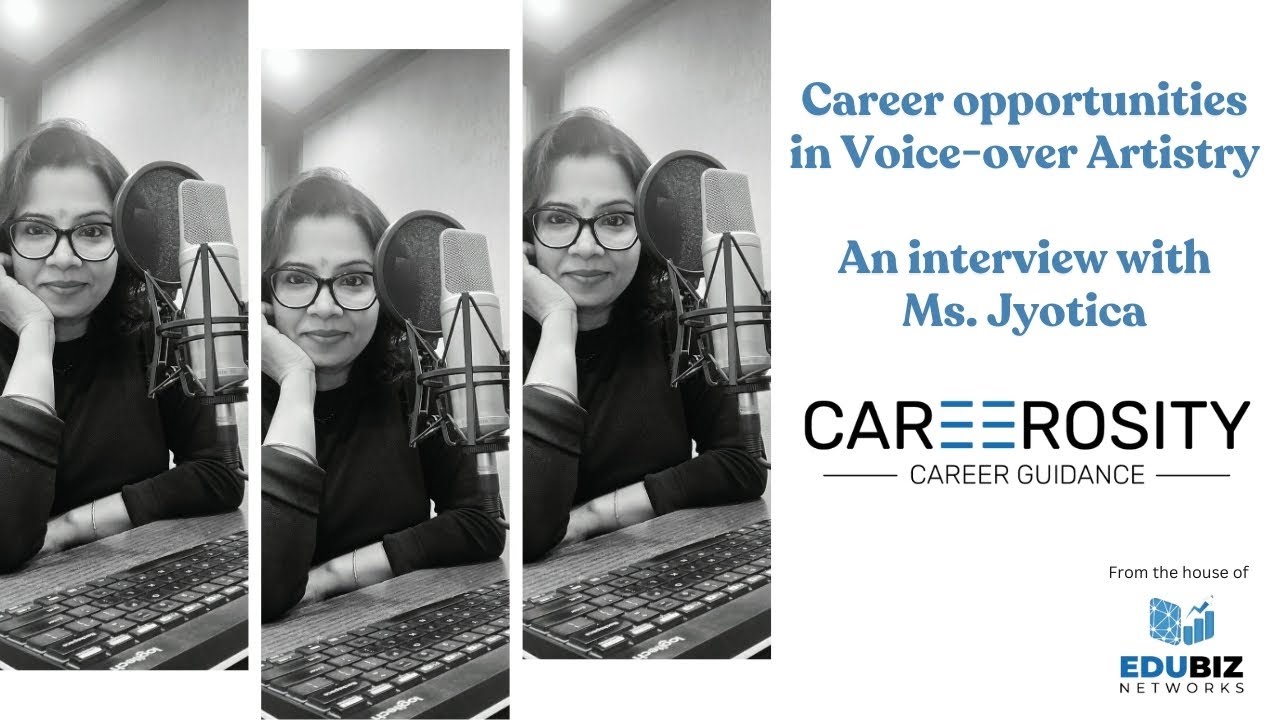 Career opportunities in Voiceover Artistry | An interview with Ms. Jyotica at CAREEROSITY by EBN