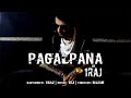 Pagalpana 1RAJ Official Video Latest Hindi Song