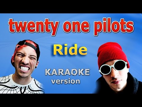 twenty one pilots - Ride - Lyrics and Karaoke Backing Track