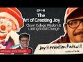 The Art Of Creating Joy Clown College Wisdom Lasting Social Change W Aaron Shettler