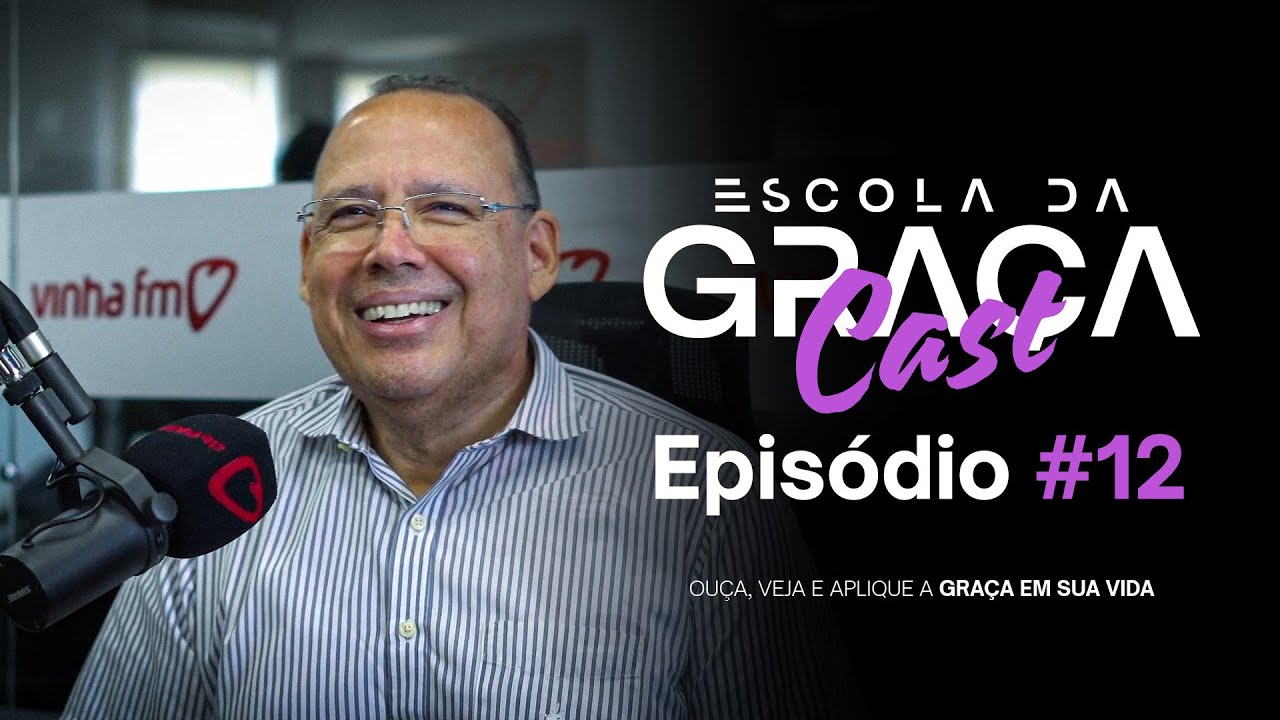 ESCOLA DA GRAÇA CAST I O PODER DE DEUS QUANDO A IGREJA ORA | EP.12 I PR ALUÍZIO I 18.12.24