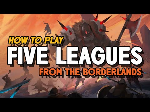 How to Play Five Leagues From The Borderlands 3E