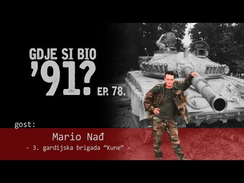 GDJE SI BIO '91? - Mario Nađ - MALJUTKAŠ KOJI JE SPASIO LIVNO #78