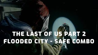 The Last of Us Part 2: Flooded City Safe Combination Guide