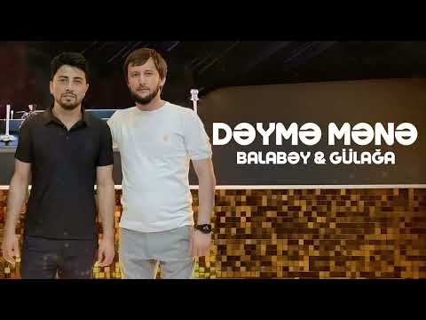 Gulaga &  Balabey   Deyme Mene  Yeni 2024