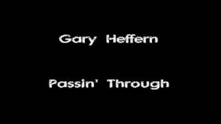 Gary Heffern - Passin&#39; Through