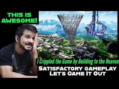Satisfactory gameplay - I Crippled the Game by Building to the Heavens by Let's Game It Out