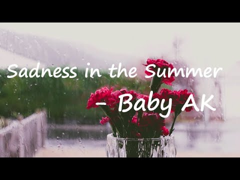 Glooms, Baby AK - sadness in the summer Lyrics