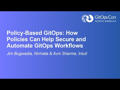 Policy-Based GitOps: How Policies Can Help Secure and Automate GitOps... Jim Bugwadia & Avni Sharma