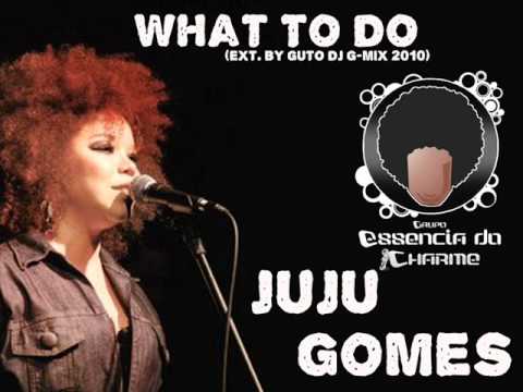 Juju Gomes - What To Do (Ext. by Guto DJ G-Mix 2010)