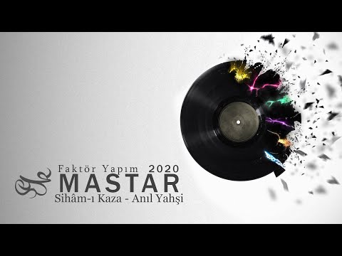 Sihâm-ı Kaza & Anıl YAHŞİ - Mastar (2020) #faktör