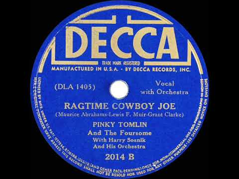 1938 version: Pinky Tomlin - Ragtime Cowboy Joe (with The Foursome)
