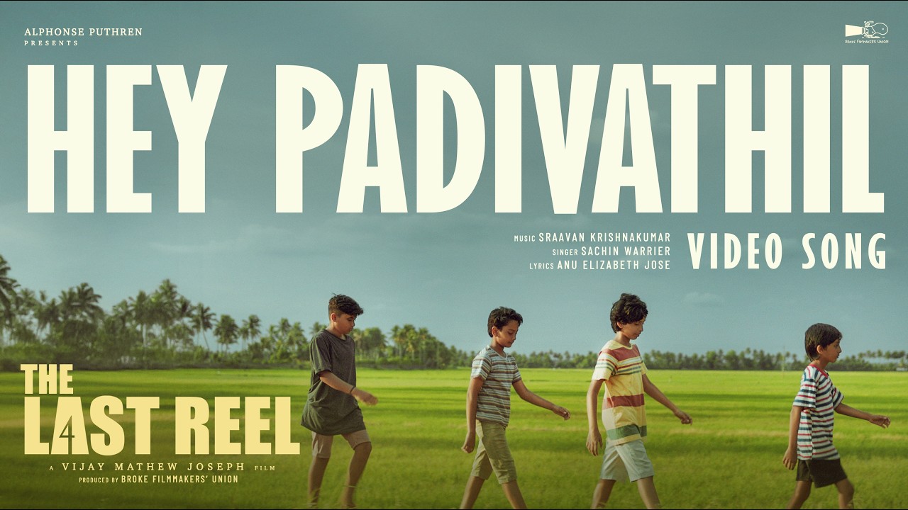 Hey Padivathil | Video Song  | The Last Reel Shortfilm | Sachin Warrier