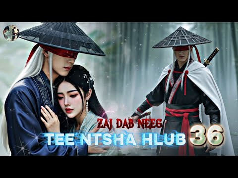 Nraug Yaj Yuam Thiab Nkauj Hnub Ci Part #36 ( Zaj Dab Neeg Tee Ntshav Hlub )