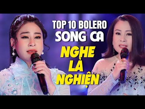 Nhạc Vàng Bolero Vừa Nghe Đã Nghiện - Top 10 Bài Bolero Song Ca Đẳng Cấp Rung Động Triệu Con Tim