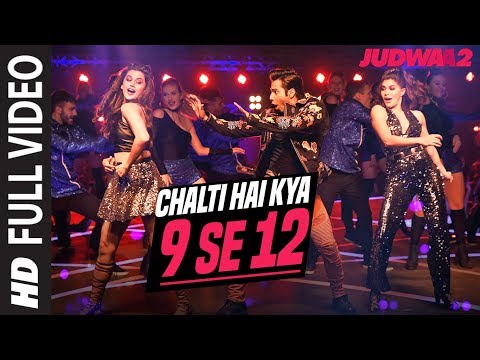 Chalti Hai Kya 9 Se 12 Full Song | Judwaa 2 | Varun | Jacqueline | Taapsee | David Dhawan |Anu Malik