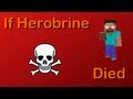 If Herobrine Died - Minecraft 