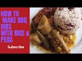 How To Make BBQ Pork Ribs With Rice & Peas