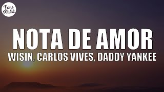 Wisin, Carlos Vives - Nota de Amor (Letra) ft. Daddy Yankee