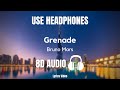 (8D) Grenade By Bruno Mars