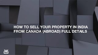 How To Sell Your Property In India From Abroad (Canada) - Power Of Attorney