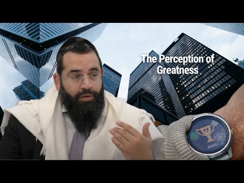 The Perception of Greatness - Parshat Yitro