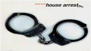 House Arrest - House Arrest [HQ] (Pumpgunkillamix)